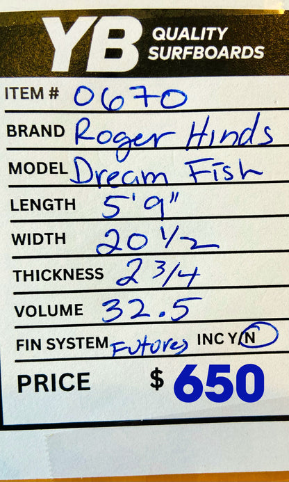 Roger Hinds 5'9" 32.5L Dream Fish Surfboard